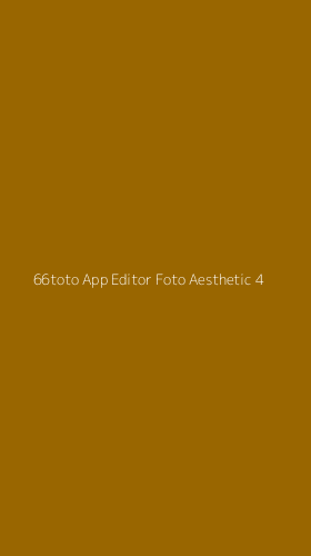 Tampilan Antarmuka Aplikasi 66toto App Editor Foto Aesthetic - 4