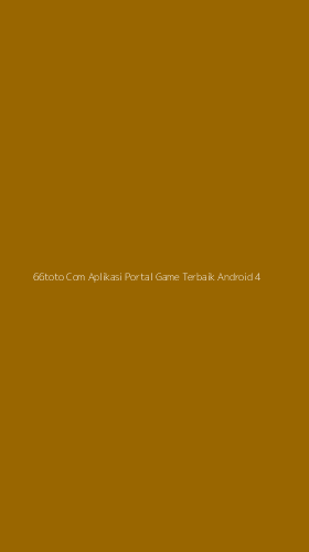 Tampilan Antarmuka Aplikasi 66toto Com Aplikasi Portal Game Terbaik Android - 4