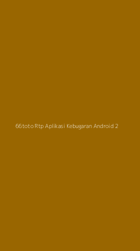 Tampilan Antarmuka Aplikasi 66toto Rtp Aplikasi Kebugaran Android - 2