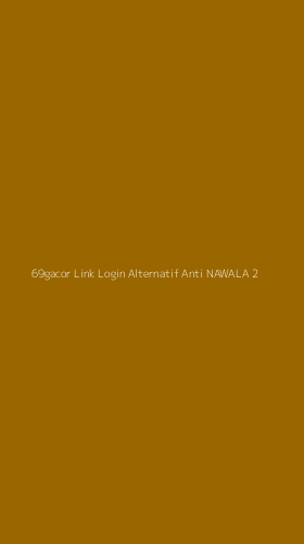 Tampilan Antarmuka Aplikasi 69gacor Link Login Alternatif Anti Nawala - 2