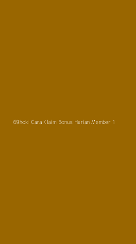 Tampilan Antarmuka Aplikasi 69hoki Cara Klaim Bonus Harian Member - 1