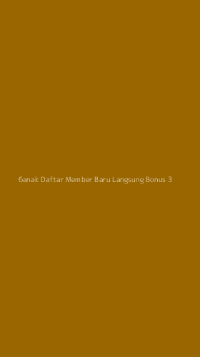 Tampilan Antarmuka Aplikasi 6anak Daftar Member Baru Langsung Bonus - 3