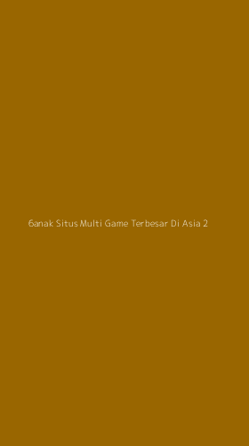 Tampilan Antarmuka Aplikasi 6anak Situs Multi Game Terbesar Di Asia - 2