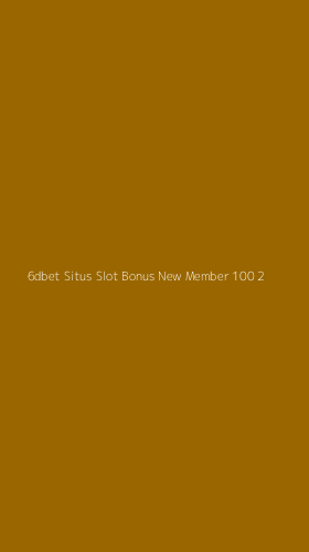 Tampilan Antarmuka Aplikasi 6dbet Situs Slot Bonus New Member 100 - 2