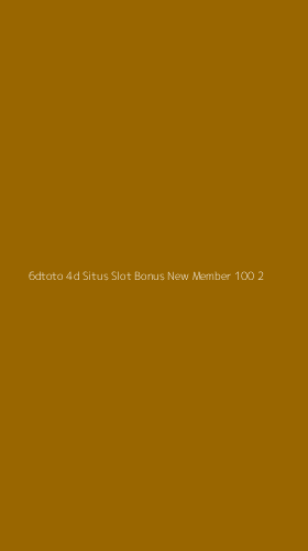 Tampilan Antarmuka Aplikasi 6dtoto 4d Situs Slot Bonus New Member 100 - 2