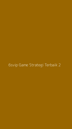 Tampilan Antarmuka Aplikasi 6svip Game Strategi Terbaik - 2