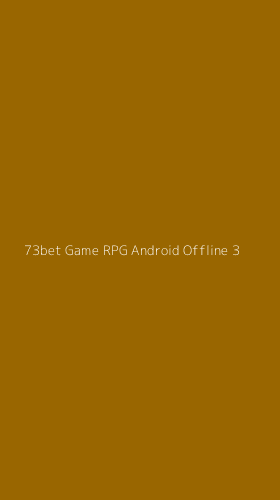 Tampilan Antarmuka Aplikasi 73bet Game Rpg Android Offline - 3