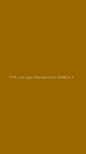 Tampilan Antarmuka Aplikasi 7576 Link Login Alternatif Anti Nawala - 3