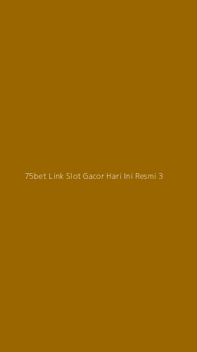 Tampilan Antarmuka Aplikasi 75bet Link Slot Gacor Hari Ini Resmi - 3