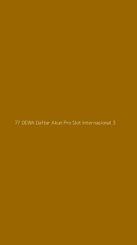 Tampilan Antarmuka Aplikasi 77 Dewa Daftar Akun Pro Slot Internasional - 3