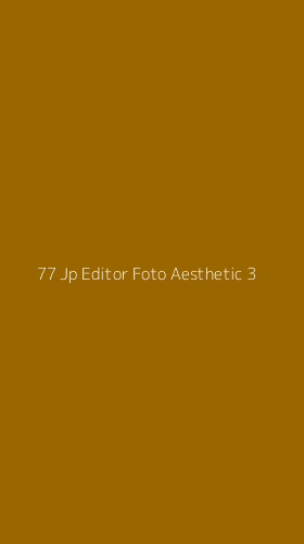 Tampilan Antarmuka Aplikasi 77 Jp Editor Foto Aesthetic - 3