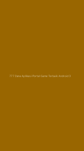 Tampilan Antarmuka Aplikasi 777 Dana Aplikasi Portal Game Terbaik Android - 3