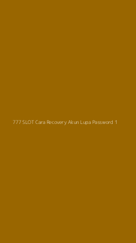 Tampilan Antarmuka Aplikasi 777 Slot Cara Recovery Akun Lupa Password - 1