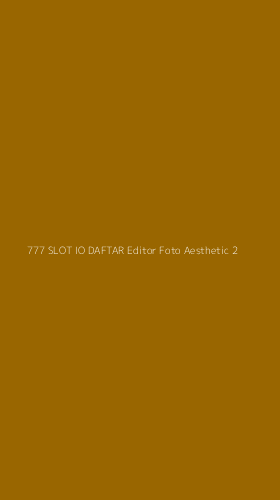 Tampilan Antarmuka Aplikasi 777 Slot Io Daftar Editor Foto Aesthetic - 2