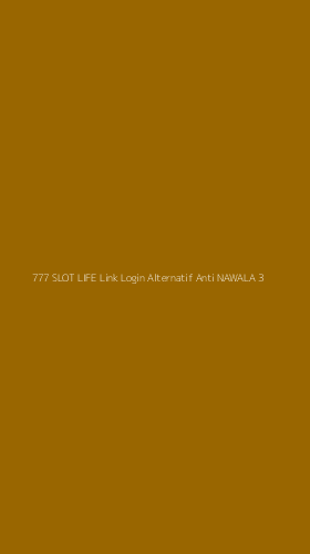 Tampilan Antarmuka Aplikasi 777 Slot Life Link Login Alternatif Anti Nawala - 3
