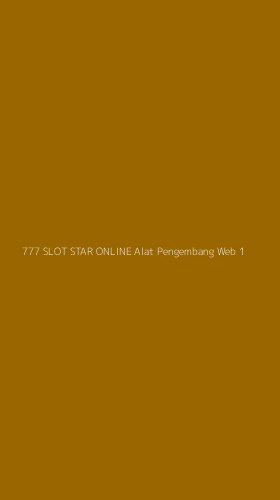Tampilan Antarmuka Aplikasi 777 Slot Star Online Alat Pengembang Web - 1
