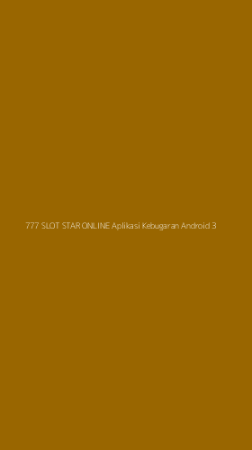 Tampilan Antarmuka Aplikasi 777 Slot Star Online Aplikasi Kebugaran Android - 3