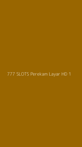 Tampilan Antarmuka Aplikasi 777 Slots Perekam Layar Hd - 1