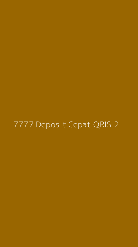 Tampilan Antarmuka Aplikasi 7777 Deposit Cepat Qris - 2