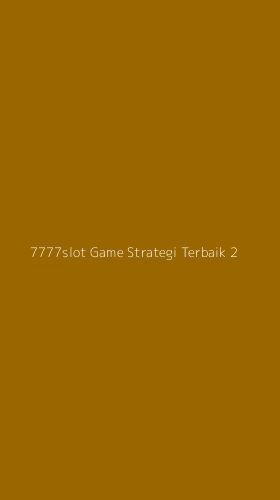 Tampilan Antarmuka Aplikasi 7777slot Game Strategi Terbaik - 2