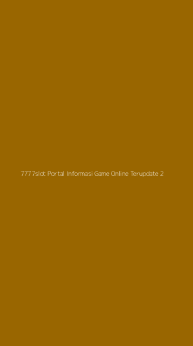 Tampilan Antarmuka Aplikasi 7777slot Portal Informasi Game Online Terupdate - 2