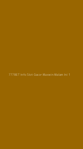 Tampilan Antarmuka Aplikasi 777bet Info Slot Gacor Maxwin Malam Ini - 1