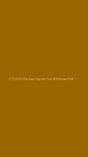 Tampilan Antarmuka Aplikasi 777lucky Panduan Deposit Dan Withdraw Kilat - 1