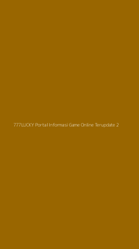 Tampilan Antarmuka Aplikasi 777lucky Portal Informasi Game Online Terupdate - 2