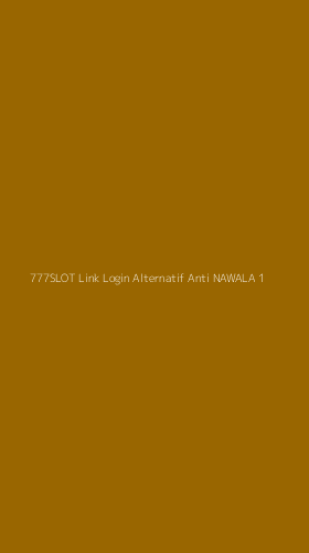 Tampilan Antarmuka Aplikasi 777slot Link Login Alternatif Anti Nawala - 1