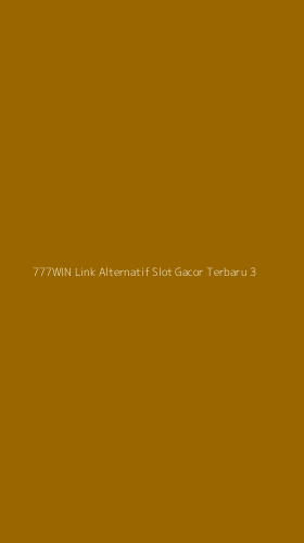 Tampilan Antarmuka Aplikasi 777win Link Alternatif Slot Gacor Terbaru - 3