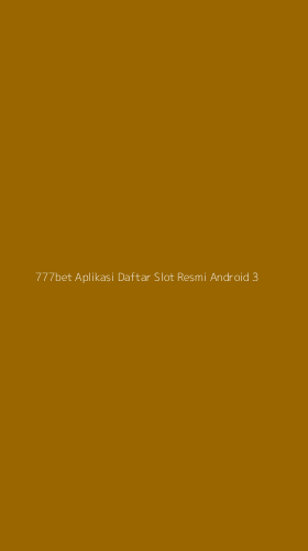 Tampilan Antarmuka Aplikasi 777bet Aplikasi Daftar Slot Resmi Android - 3