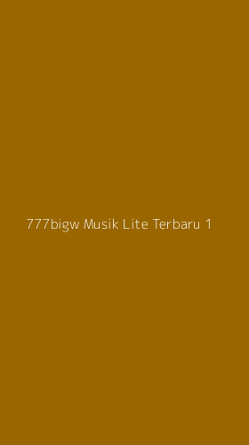 Tampilan Antarmuka Aplikasi 777bigw Musik Lite Terbaru - 1