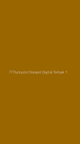 Tampilan Antarmuka Aplikasi 777luckyslot Dompet Digital Terbaik - 1
