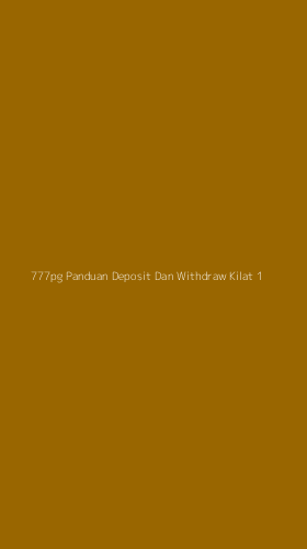 Tampilan Antarmuka Aplikasi 777pg Panduan Deposit Dan Withdraw Kilat - 1