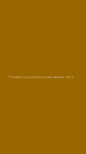 Tampilan Antarmuka Aplikasi 777rabbit Situs Slot Bonus New Member 100 - 2
