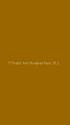 Tampilan Antarmuka Aplikasi 777rabit Anti Rungkad Pasti Jp - 2