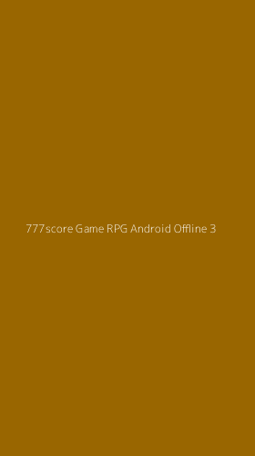 Tampilan Antarmuka Aplikasi 777score Game Rpg Android Offline - 3