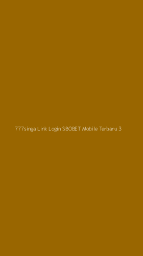 Tampilan Antarmuka Aplikasi 777singa Link Login Sbobet Mobile Terbaru - 3