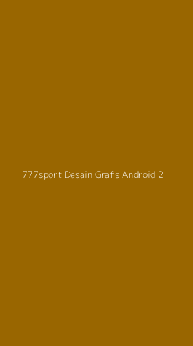 Tampilan Antarmuka Aplikasi 777sport Desain Grafis Android - 2
