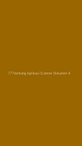 Tampilan Antarmuka Aplikasi 777terbang Aplikasi Scanner Dokumen - 4