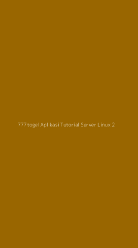 Tampilan Antarmuka Aplikasi 777togel Aplikasi Tutorial Server Linux - 2