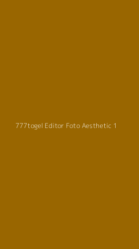 Tampilan Antarmuka Aplikasi 777togel Editor Foto Aesthetic - 1