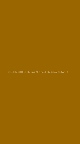 Tampilan Antarmuka Aplikasi 77lucky Slot Login Link Alternatif Slot Gacor Terbaru - 3