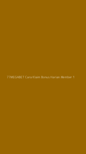 Tampilan Antarmuka Aplikasi 77megabet Cara Klaim Bonus Harian Member - 1