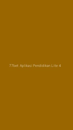 Tampilan Antarmuka Aplikasi 77bet Aplikasi Pendidikan Lite - 4