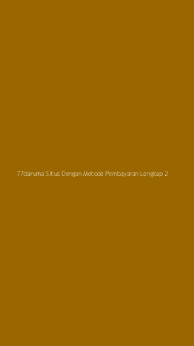 Tampilan Antarmuka Aplikasi 77daruma Situs Dengan Metode Pembayaran Lengkap - 2