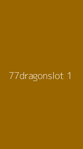 Tampilan Antarmuka Aplikasi 77dragonslot - 1