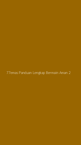 Tampilan Antarmuka Aplikasi 77emas Panduan Lengkap Bermain Aman - 2