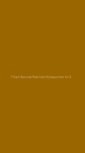 Tampilan Antarmuka Aplikasi 77luck Bocoran Pola Slot Olympus Hari Ini - 3