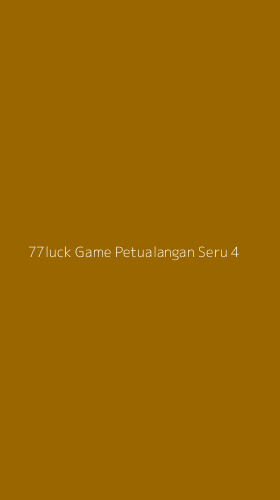 Tampilan Antarmuka Aplikasi 77luck Game Petualangan Seru - 4